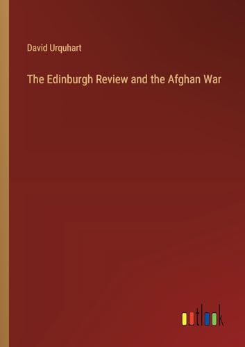The Edinburgh Review and the Afghan War von Outlook Verlag